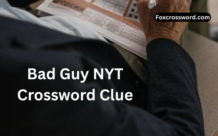 bad guy nyt crossword clue
